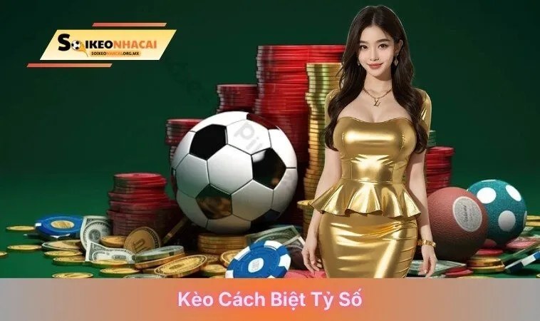 kèo cách biệt tỷ số