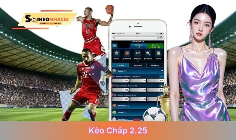 kèo chấp 2.25