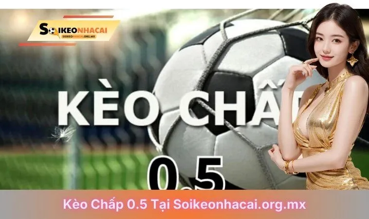 kèo chấp 0.5
