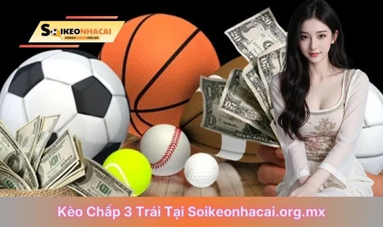 kèo chấp 3 trái