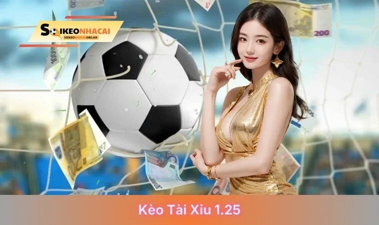 kèo tài xỉu 1.25