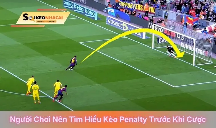 Người chơi nên tìm hiểu kèo penalty trước khi cược