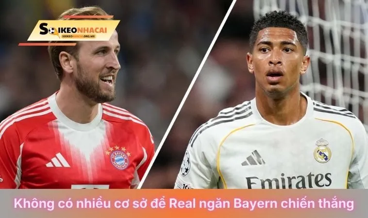 Nhận định soi kèo Bayern Munich vs Real Madrid