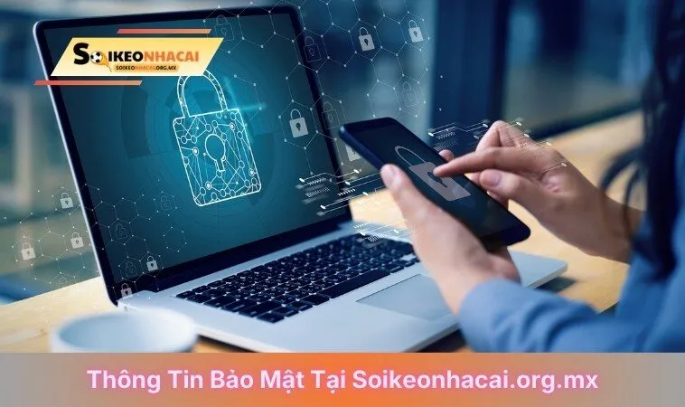 Thông tin bảo mật tại soikeonhacai.org.mx