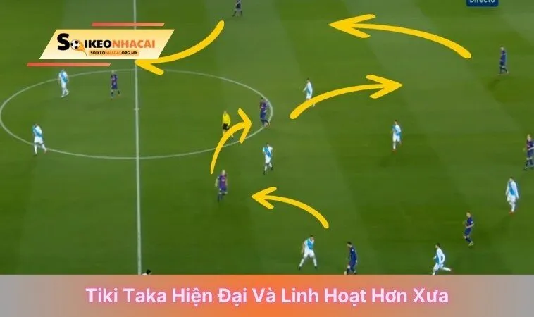 Tiki taka hiện đại và linh hoạt hơn xưa