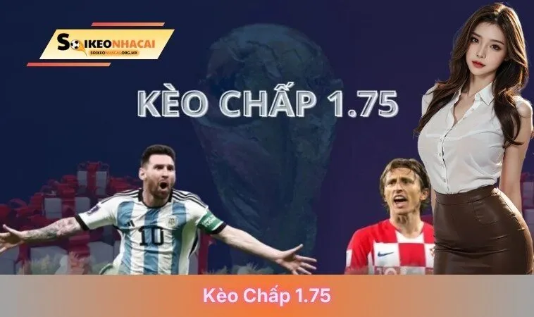 kèo chấp 1.75