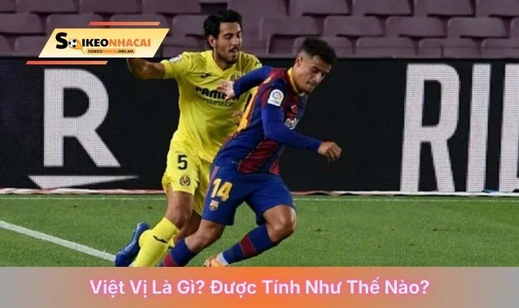 Việt vị là gì? được tính như thế nào?